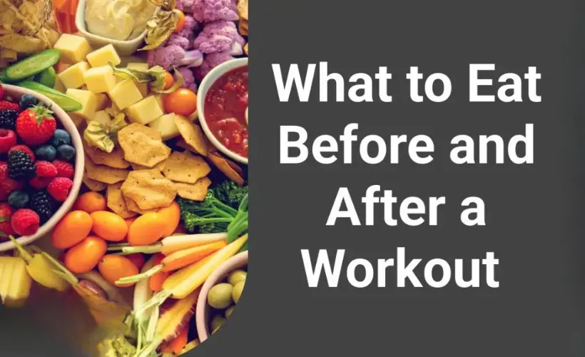 what to eat before and after workout